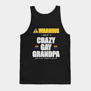 Warning I Have a Crazy Gay Grandpa Tank Top